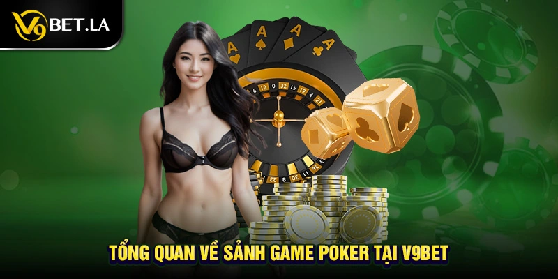 Tổng quan về sảnh game Poker tại V9bet