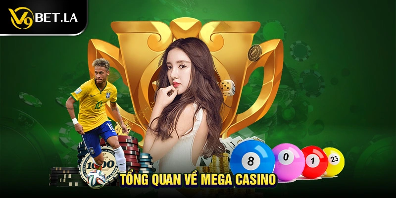 Tổng quan về Mega casino