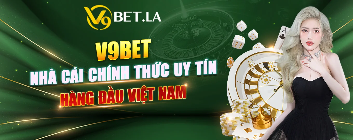 V9Bet - Nhà cái chính thức uy tín hàng đầu Việt Nam