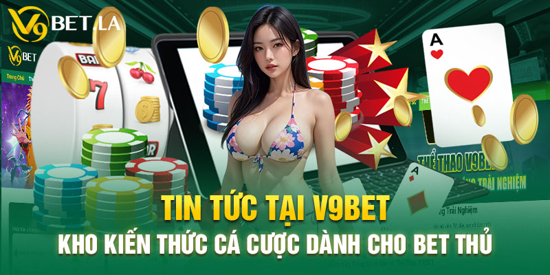 Tin Tức Tại V9bet